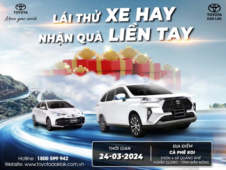 Lái thử xe Toyota miễn phí tại Đắk Glong, nhận quà tặng hấp dẫn!