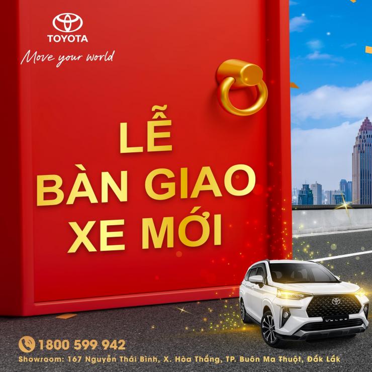 ĐÓN XE MỚI – KHỞI ĐẦU HÀNH TRÌNH MỚI CÙNG TOYOTA DAK LAK