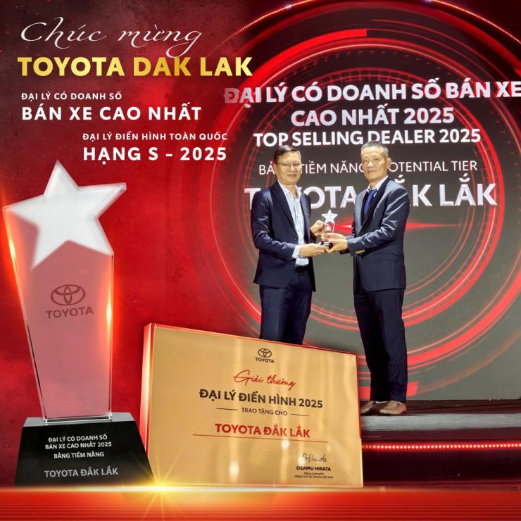 TOYOTA DAK LAK ĐẠT ĐẠI LÝ ĐIỂN HÌNH TOÀN QUỐC HẠNG S 2025