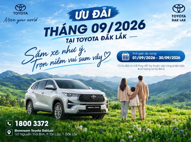 ƯU ĐÃI THÁNG 09/2026 TẠI TOYOTA DAK LAK - SẮM XE NHƯ Ý, TRỌN NIỀM VUI SUM VẦY